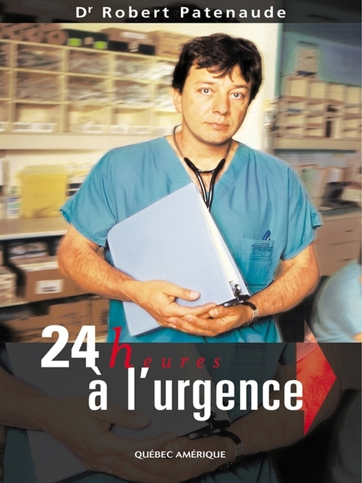Title details for 24 heures à l'urgence by Robert Patenaude - Available